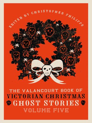 cover image of The Valancourt Book of Victorian Christmas Ghost Stories, Volume 5